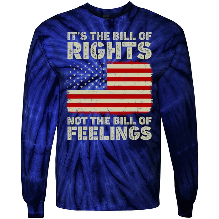 It's The Bill Of Rights Not The Bill Of Feelings USA Flag Tie-Dye Long Sleeve Shirt