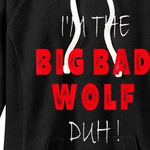 IM The Bad Wolf Duh Funny Costume Halloween Party Women's Fleece Hoodie