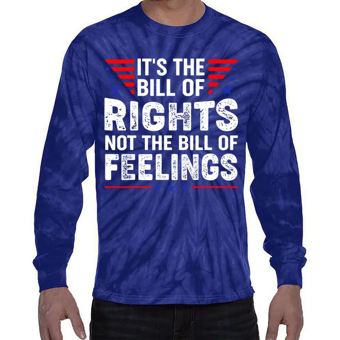 It's The Bill Of Rights Not The Bill Of Feelings USA Flag Tie-Dye Long Sleeve Shirt