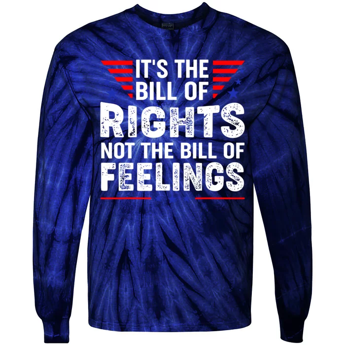 It's The Bill Of Rights Not The Bill Of Feelings USA Flag Tie-Dye Long Sleeve Shirt