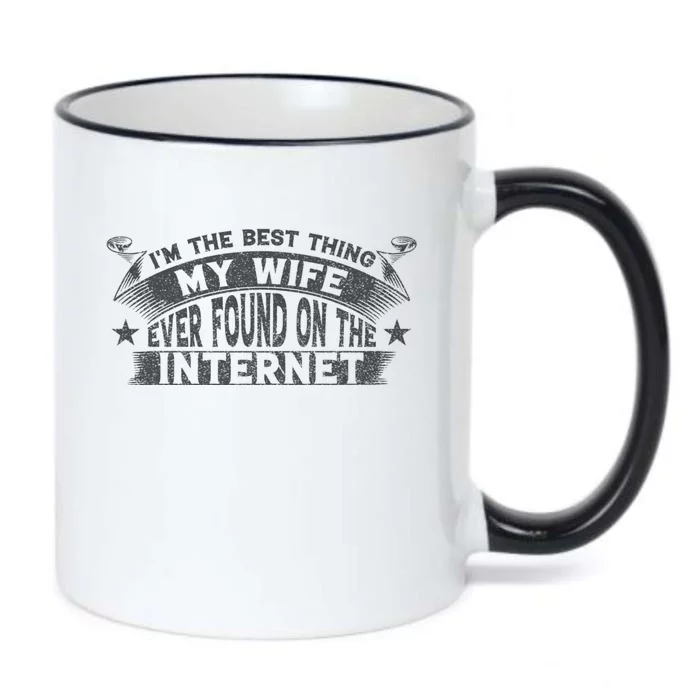 I'm The Best Thing My Wife Ever Found On The Internet Funny Black Color Changing Mug