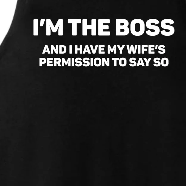 I'm The Boss And I Have My Wife's Permission To Say So Gift Ladies Tri-Blend Wicking Tank