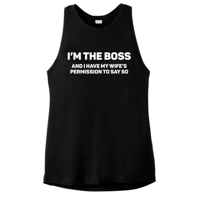 I'm The Boss And I Have My Wife's Permission To Say So Gift Ladies Tri-Blend Wicking Tank