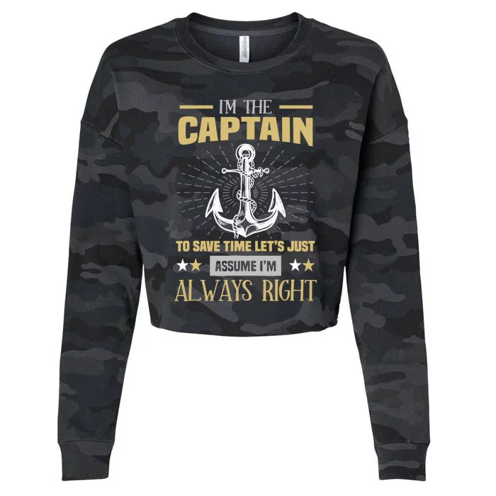 I'm The Captain To Save Time Let's Assume I'm Always Right Cropped Pullover Crew