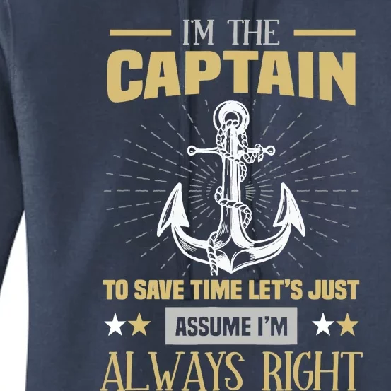 I'm The Captain To Save Time Let's Assume I'm Always Right Women's Pullover Hoodie