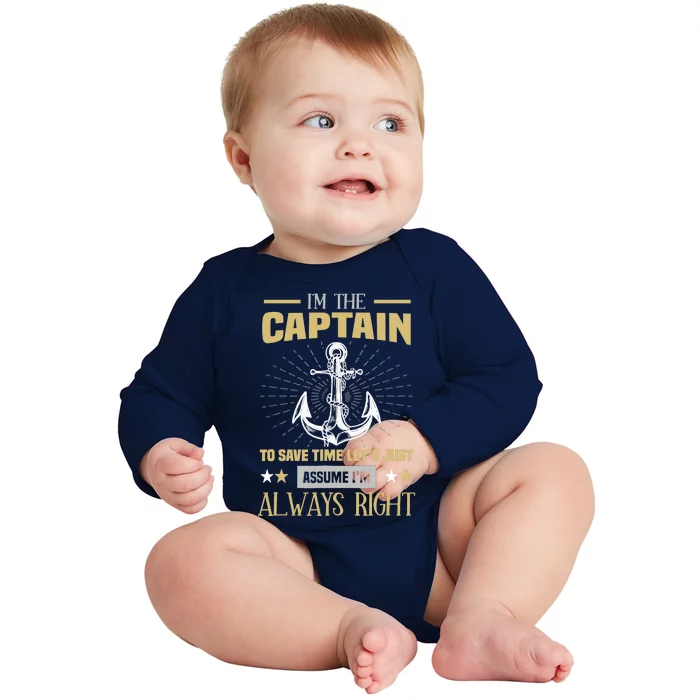 I'm The Captain To Save Time Let's Assume I'm Always Right Baby Long Sleeve Bodysuit