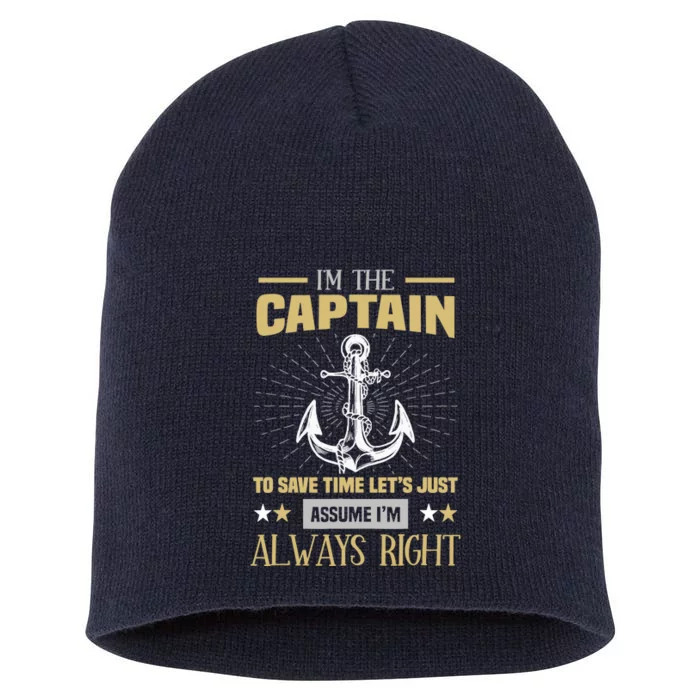 I'm The Captain To Save Time Let's Assume I'm Always Right Short Acrylic Beanie