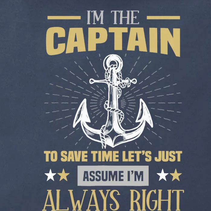 I'm The Captain To Save Time Let's Assume I'm Always Right Zip Tote Bag