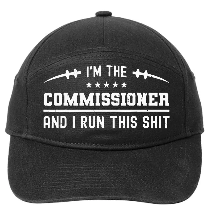 IM The Commissioner And I Run This  Fantasy Football 7-Panel Snapback Hat