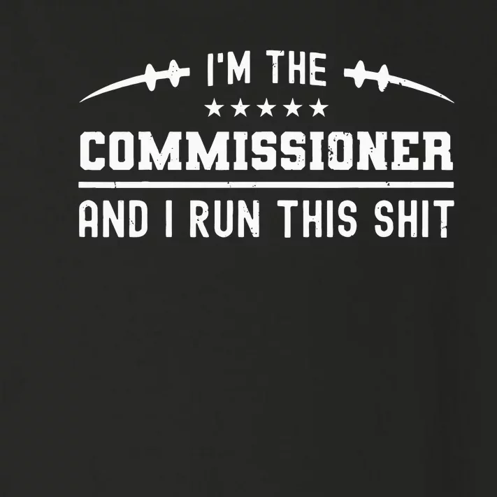 IM The Commissioner And I Run This  Fantasy Football Toddler Long Sleeve Shirt