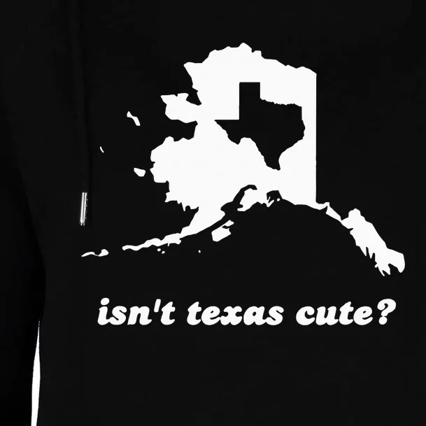 IsnT Texas Cute Outline Fits In Alaska Womens Funnel Neck Pullover Hood