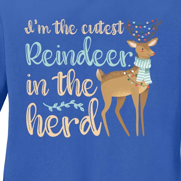 I'm The Cutest Reindeer In The Herd Gift Funny Christmas Xmas Gift Ladies Long Sleeve Shirt