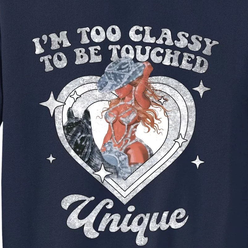 Im Too Classy To Be Touched Unique Retro Tour Tall Sweatshirt