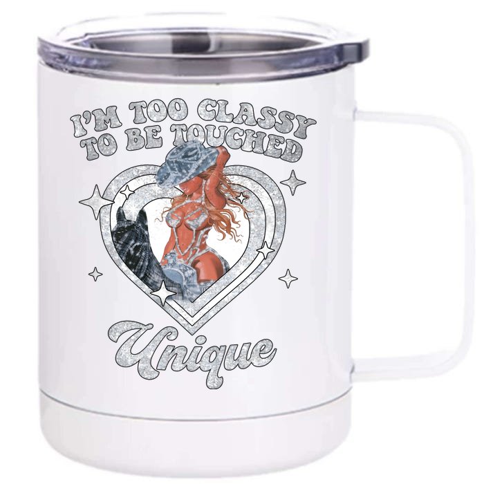 Im Too Classy To Be Touched Unique Retro Tour Front & Back 12oz Stainless Steel Tumbler Cup