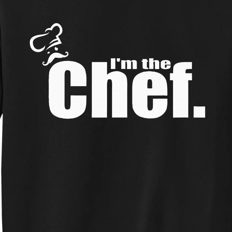 IM The Chef Funny Cook Chef Cooking Chef ChefS Hat Tall Sweatshirt