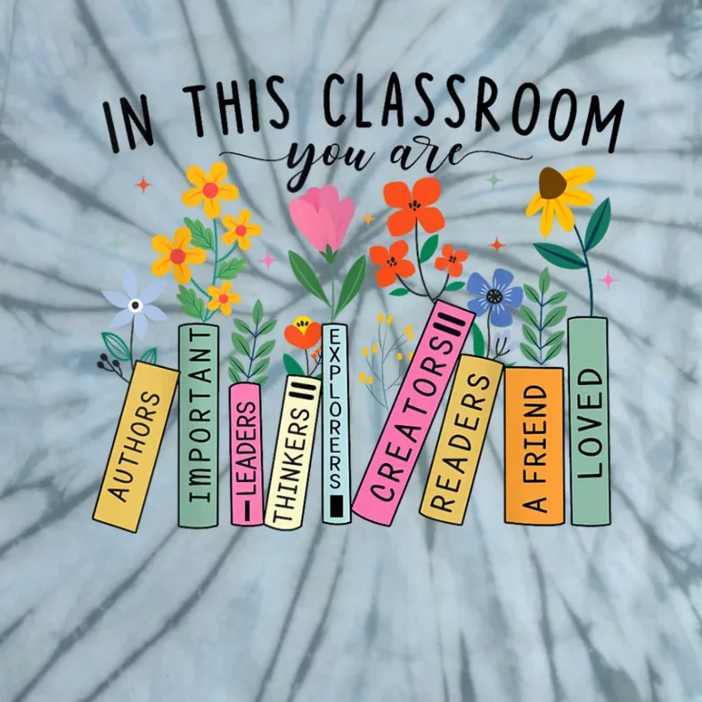 In This Classroom You Are Back To School 2024 Tie-Dye T-Shirt