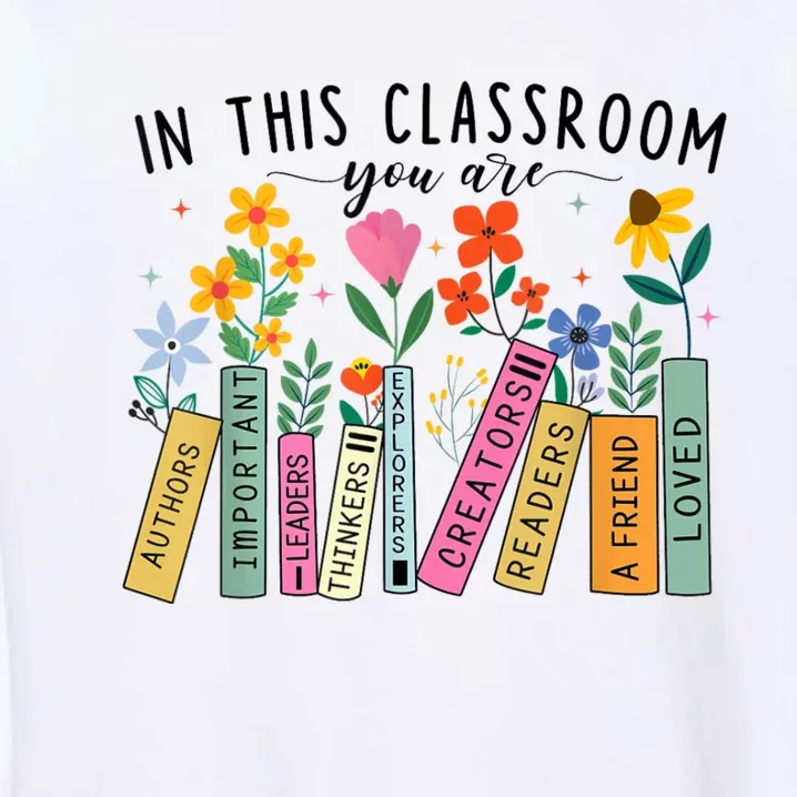 In This Classroom You Are Back To School 2024 Garment-Dyed Sweatshirt