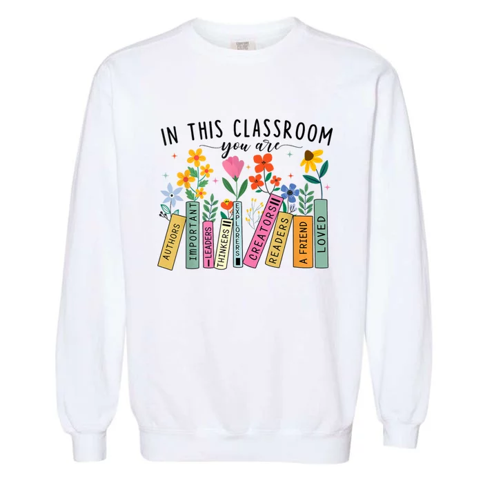 In This Classroom You Are Back To School 2024 Garment-Dyed Sweatshirt