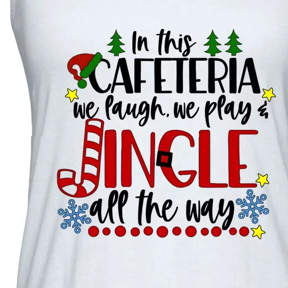 In This Cafetria We Laugh We Play School Lunch Lady Christmas Ladies Essential Flowy Tank