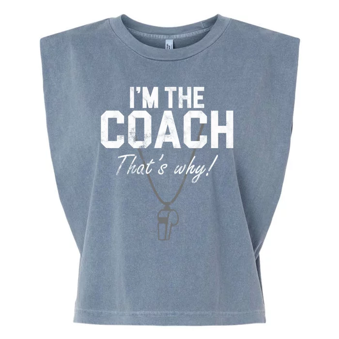 I'm The Coach That's Why Funny Whistle Garment-Dyed Women's Muscle Tee