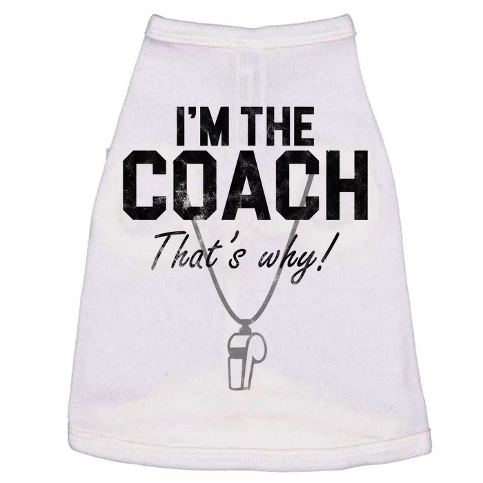 I'm The Coach That's Why Funny Whistle Doggie Tank