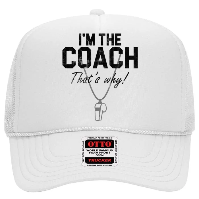 I'm The Coach That's Why Funny Whistle High Crown Mesh Trucker Hat