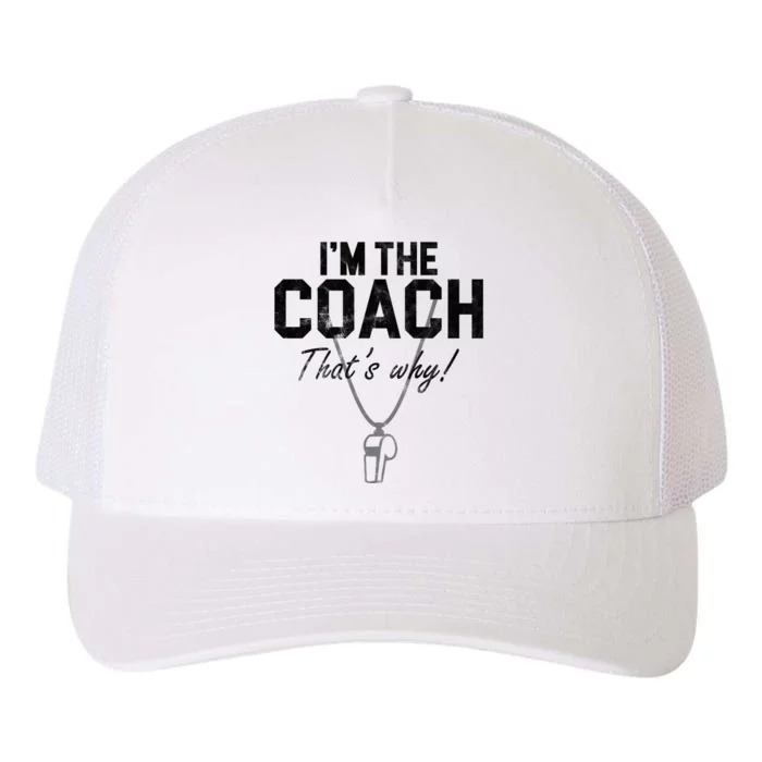 I'm The Coach That's Why Funny Whistle Yupoong Adult 5-Panel Trucker Hat