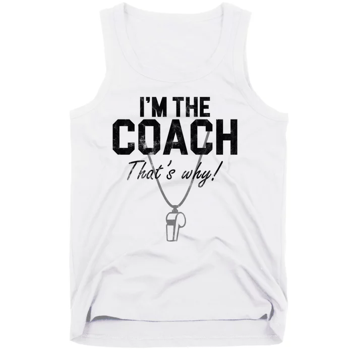 I'm The Coach That's Why Funny Whistle Tank Top