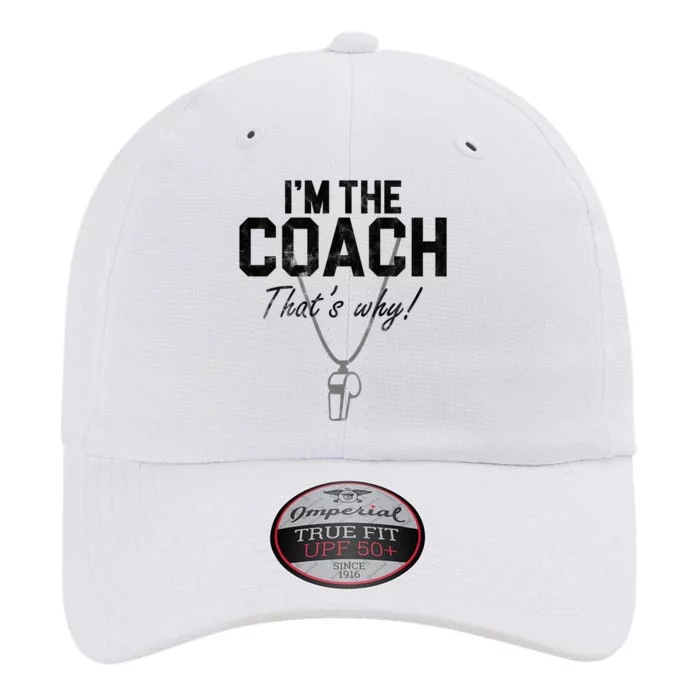 I'm The Coach That's Why Funny Whistle The Original Performance Cap