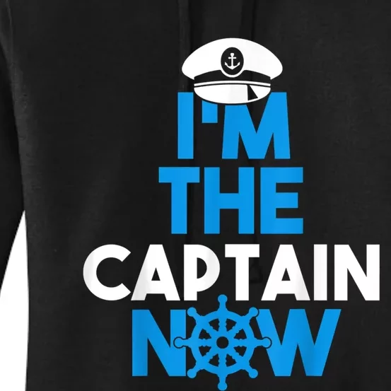 I'm The Captain Now Cool Funny Boating For Boat Lovers Women's Pullover Hoodie