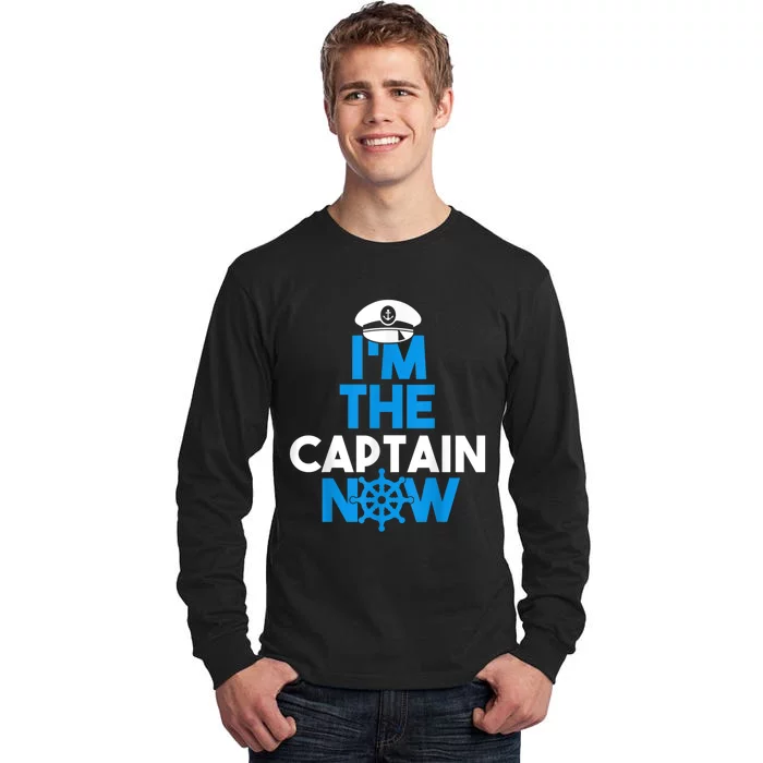 I'm The Captain Now Cool Funny Boating For Boat Lovers Tall Long Sleeve T-Shirt