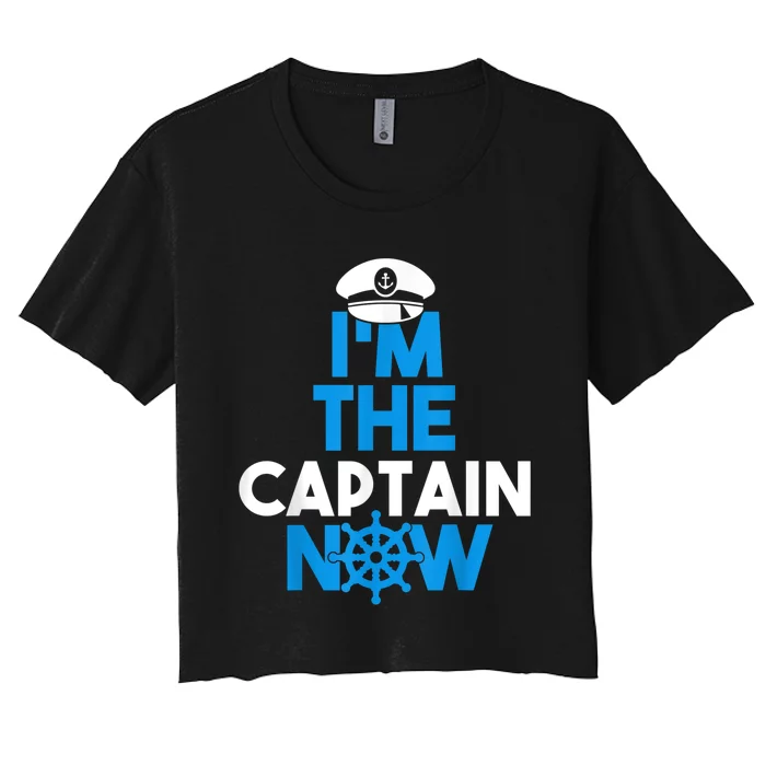 I'm The Captain Now Cool Funny Boating For Boat Lovers Women's Crop Top Tee