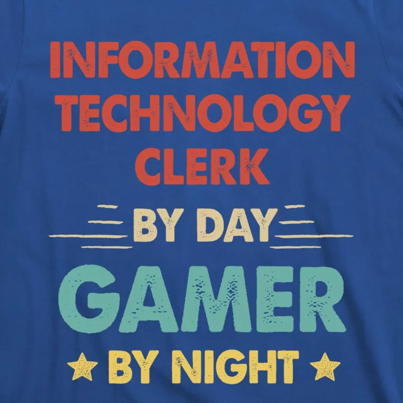 Information Technology Clerk By Day Gamer By Night Gift T-Shirt