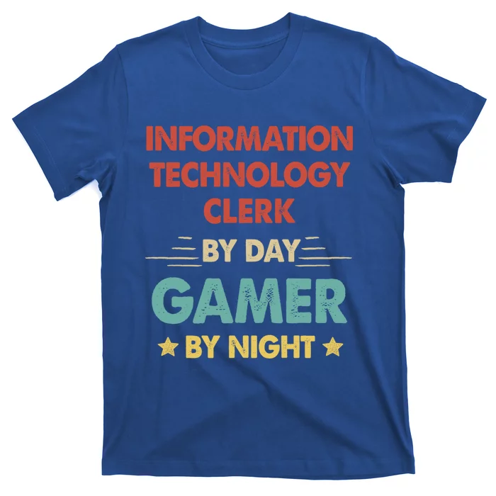 Information Technology Clerk By Day Gamer By Night Gift T-Shirt