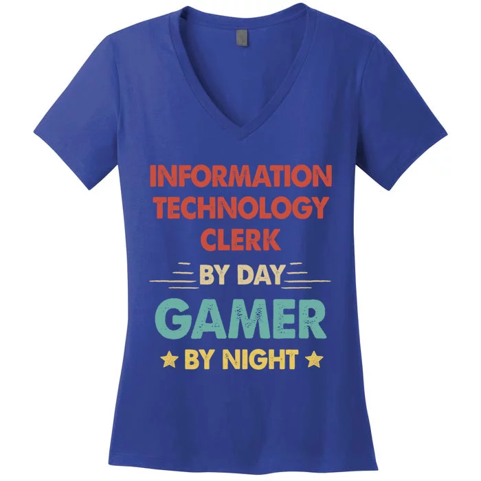 Information Technology Clerk By Day Gamer By Night Gift Women's V-Neck T-Shirt