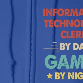 Information Technology Clerk By Day Gamer By Night Gift Full Zip Hoodie