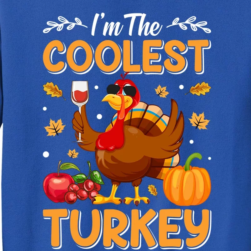 Im The Coolest Turkey In Town Illustration Graphic Designs Gift Tall Sweatshirt