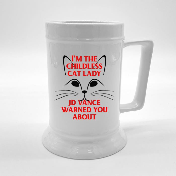 IM The Childless Cat Lady Jd Vance Warned You About Front & Back Beer Stein