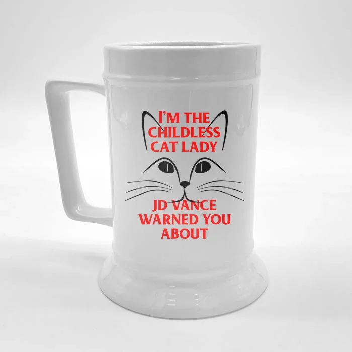 IM The Childless Cat Lady Jd Vance Warned You About Front & Back Beer Stein