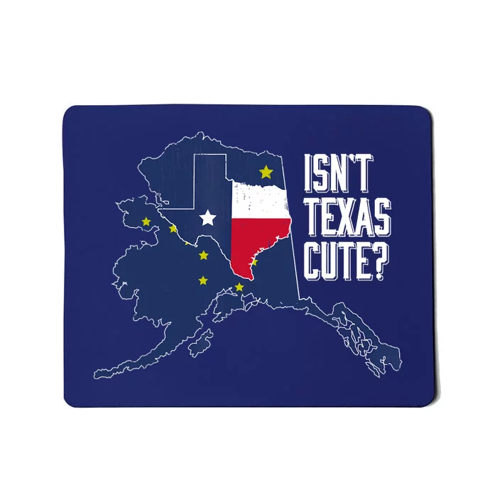 Isnt Texas Cute Alaska Home AK State Design Mousepad