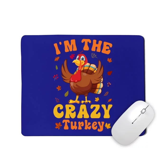 Im The Crazy Turkey Group Matching Thanksgiving Gift Mousepad