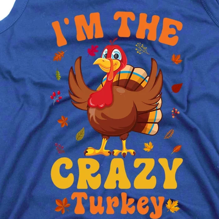 Im The Crazy Turkey Group Matching Thanksgiving Gift Tank Top