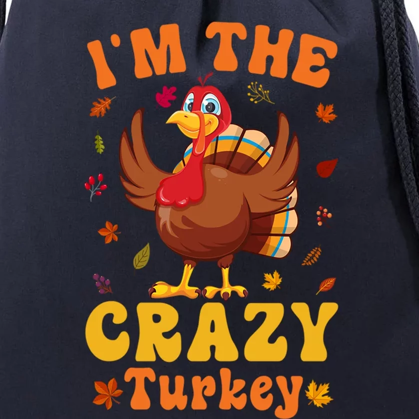 Im The Crazy Turkey Group Matching Thanksgiving Gift Drawstring Bag