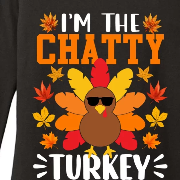 Im The Chatty Turkey Gift Funny Turkey Thanksgiving Gift Womens CVC Long Sleeve Shirt