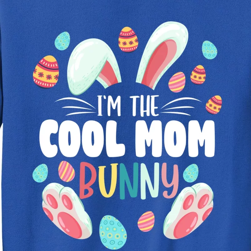 I'm The Cool Mom Bunny Matching Family Easter Party Funny Gift Tall Sweatshirt