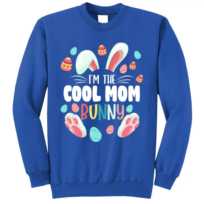 I'm The Cool Mom Bunny Matching Family Easter Party Funny Gift Tall Sweatshirt