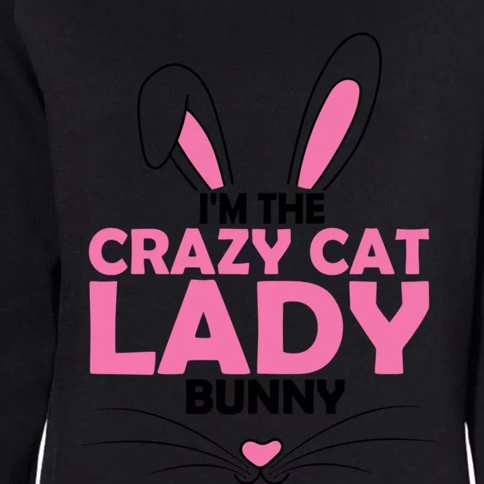 I'm The Crazy Cat Lady Bunny Graphic Cute Easter Day Costume Funny Gift Womens California Wash Sweatshirt