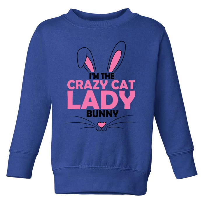 I'm The Crazy Cat Lady Bunny Graphic Cute Easter Day Costume Funny Gift Toddler Sweatshirt