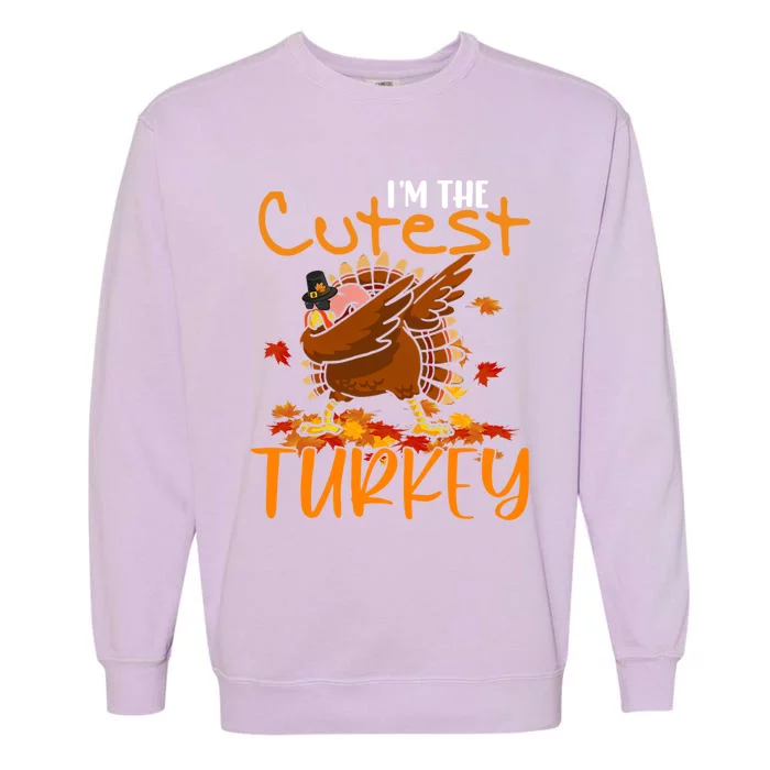 Im The Cutest Turkey Funny Thanksgiving Dabbing Turkey Gift Garment-Dyed Sweatshirt