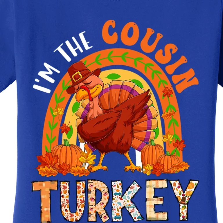 Im The Cousin Turkey Thanksgiving Family Dabbing Turkey Gift Women's T-Shirt